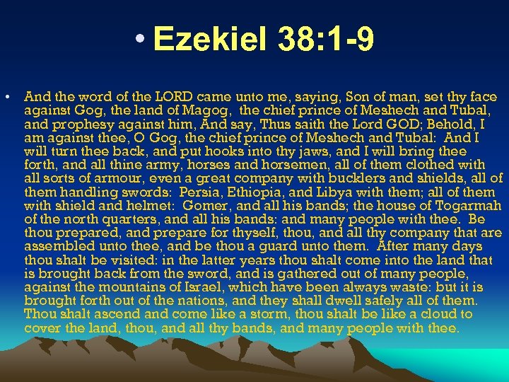  • Ezekiel 38: 1 -9 • And the word of the LORD came