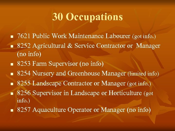 30 Occupations n n n 7621 Public Work Maintenance Labourer (got info. ) 8252