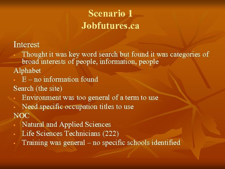 Scenario 1 Jobfutures. ca Interest Thought it was key word search but found it