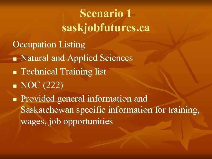 Scenario 1 saskjobfutures. ca Occupation Listing n Natural and Applied Sciences n Technical Training