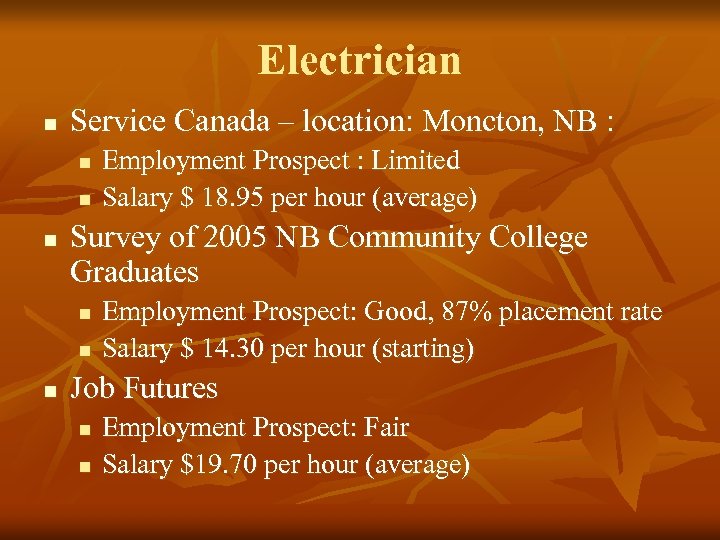 Electrician n Service Canada – location: Moncton, NB : n n n Survey of