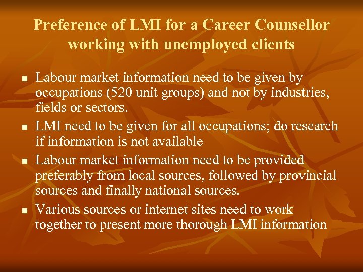 Preference of LMI for a Career Counsellor working with unemployed clients n n Labour