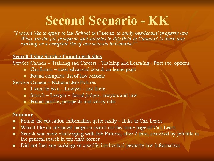 Second Scenario - KK “I would like to apply to law School in Canada,