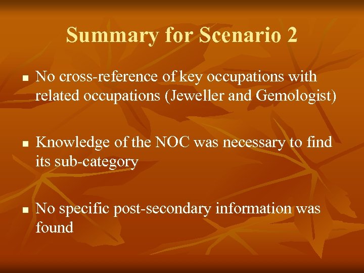 Summary for Scenario 2 n n n No cross-reference of key occupations with related