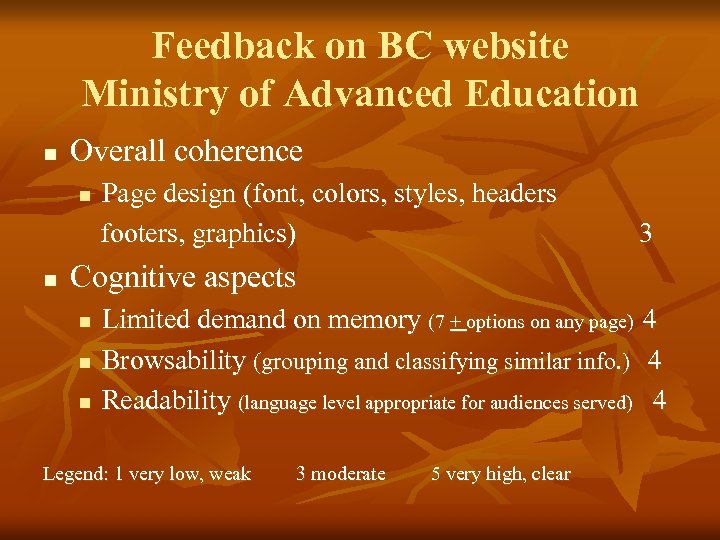 Feedback on BC website Ministry of Advanced Education n Overall coherence n n Page