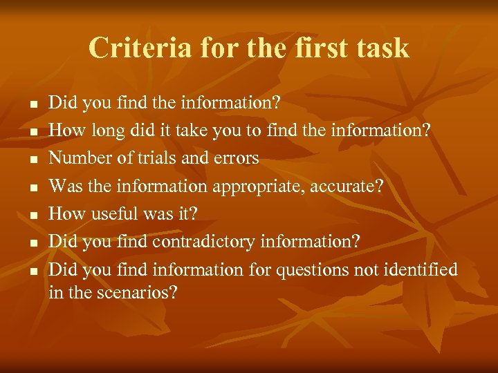 Criteria for the first task n n n n Did you find the information?