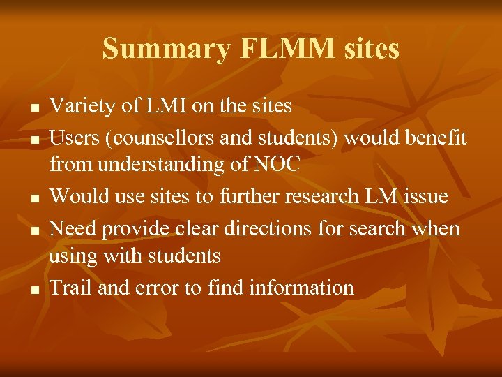 Summary FLMM sites n n n Variety of LMI on the sites Users (counsellors