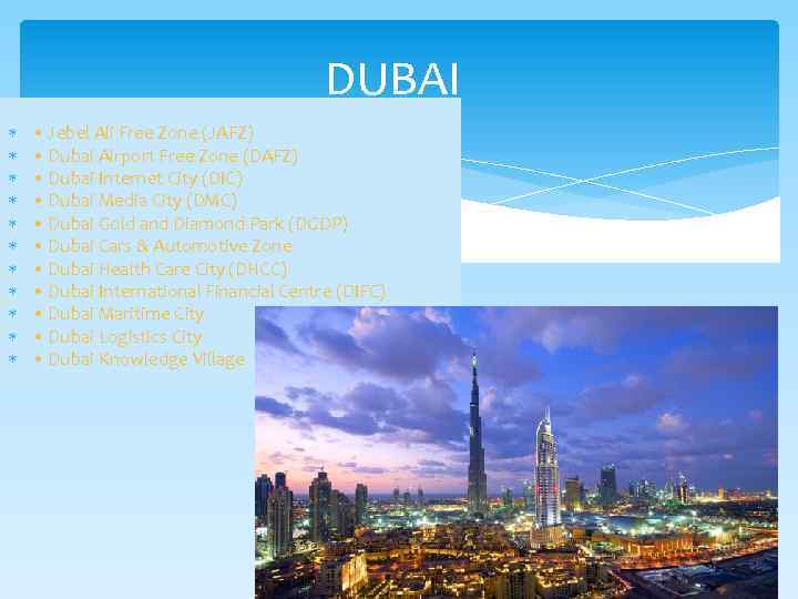 DUBAI • Jebel Ali Free Zone (JAFZ) • Dubai Airport Free Zone (DAFZ) •