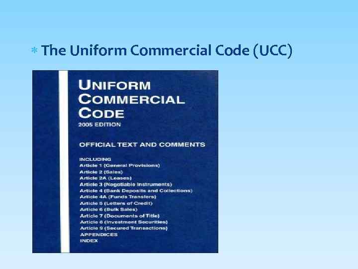  The Uniform Commercial Code (UCC) 