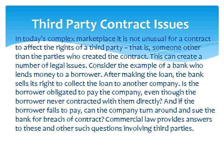 Third Party Contract Issues In today’s complex marketplace it is not unusual for a