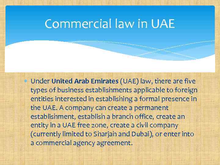 Commercial law in UAE Under United Arab Emirates (UAE) law, there are five types