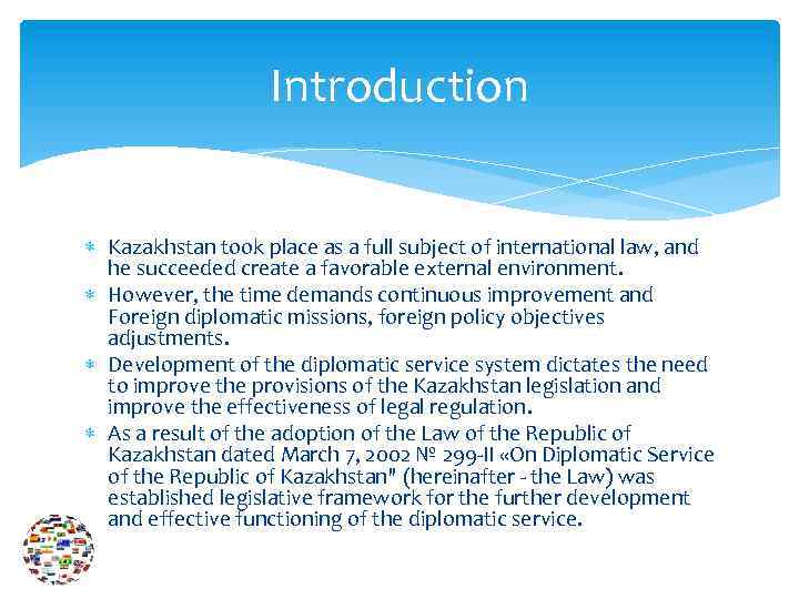 Introduction Kazakhstan took place as a full subject of international law, and he succeeded
