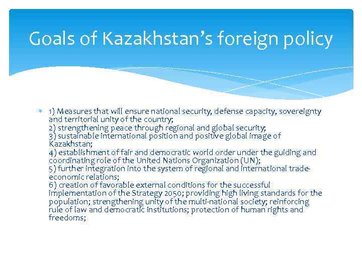 Goals of Kazakhstan’s foreign policy 1) Measures that will ensure national security, defense capacity,