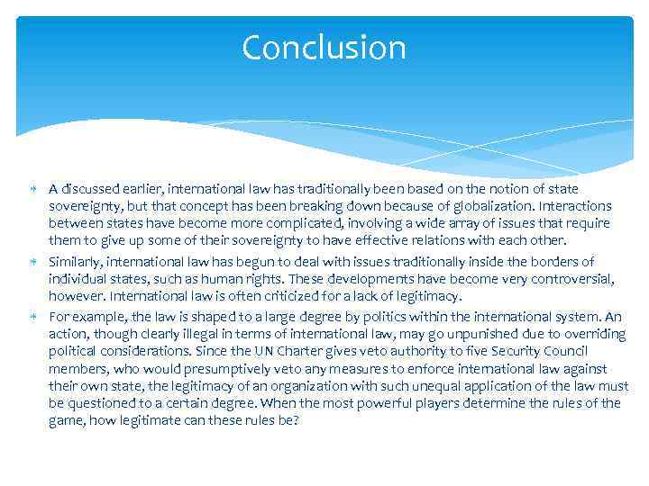 Conclusion A discussed earlier, international law has traditionally been based on the notion of