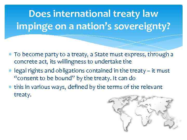 Does international treaty law impinge on a nation’s sovereignty? To become party to a