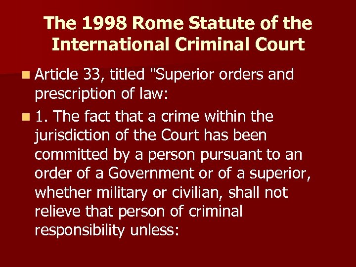 The 1998 Rome Statute of the International Criminal Court n Article 33, titled 