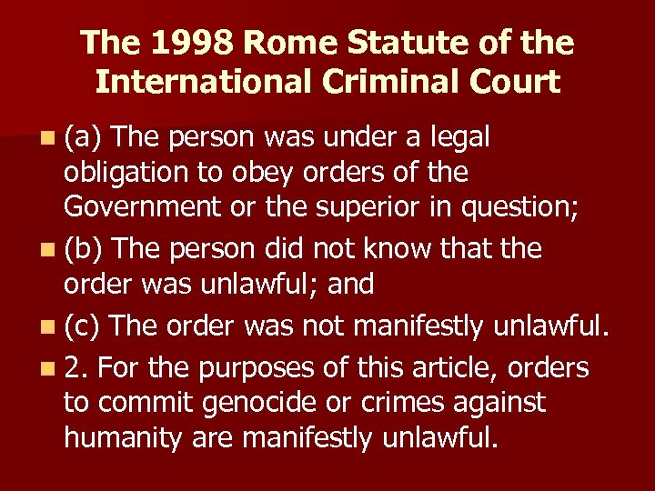 The 1998 Rome Statute of the International Criminal Court n (a) The person was