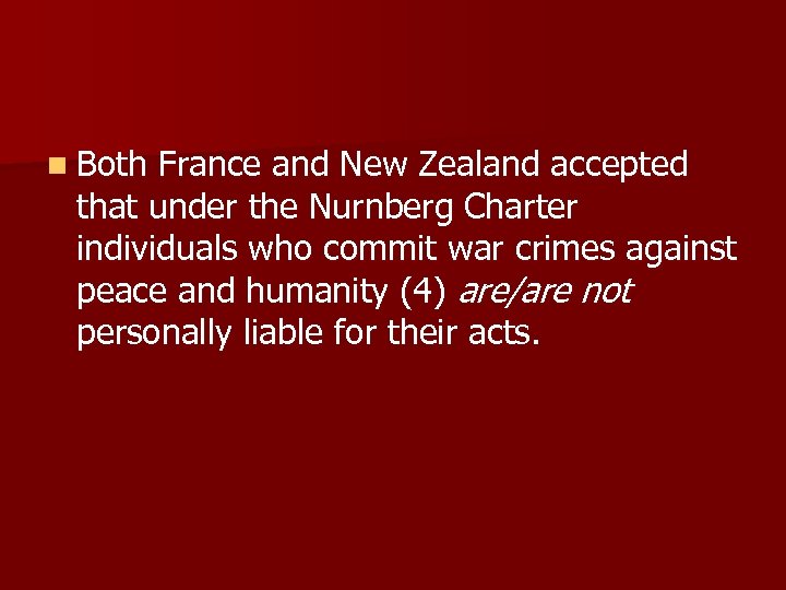 n Both France and New Zealand accepted that under the Nurnberg Charter individuals who