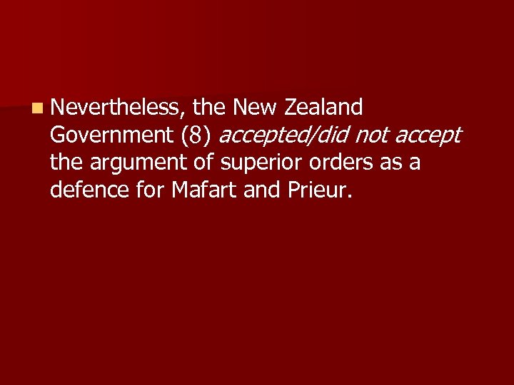 n Nevertheless, the New Zealand Government (8) accepted/did not accept the argument of superior