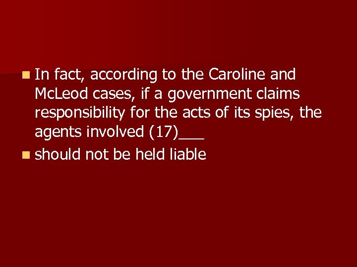 n In fact, according to the Caroline and Mc. Leod cases, if a government