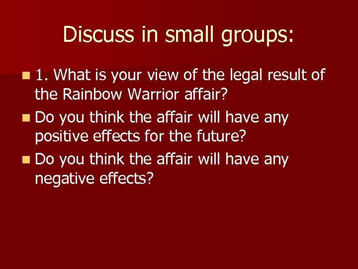 Discuss in small groups: n 1. What is your view of the legal result