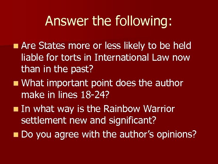 Answer the following: n Are States more or less likely to be held liable