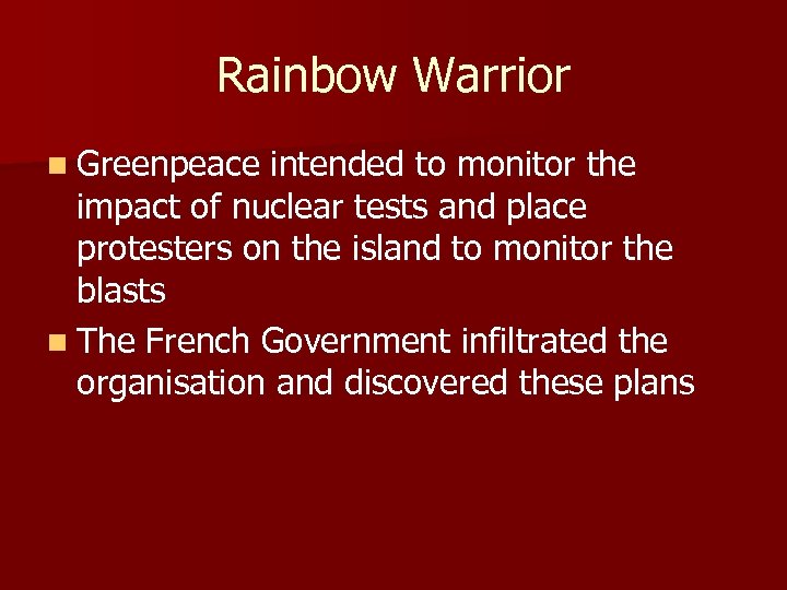 Rainbow Warrior n Greenpeace intended to monitor the impact of nuclear tests and place