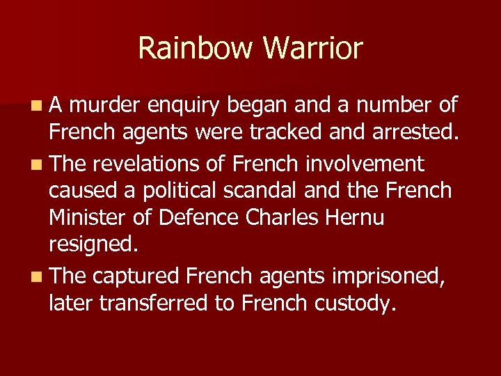 Rainbow Warrior n A murder enquiry began and a number of French agents were