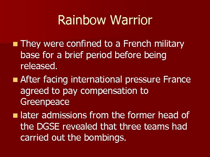 Rainbow Warrior n They were confined to a French military base for a brief