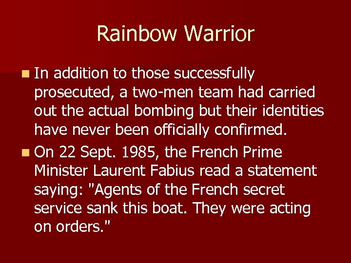 Rainbow Warrior n In addition to those successfully prosecuted, a two-men team had carried
