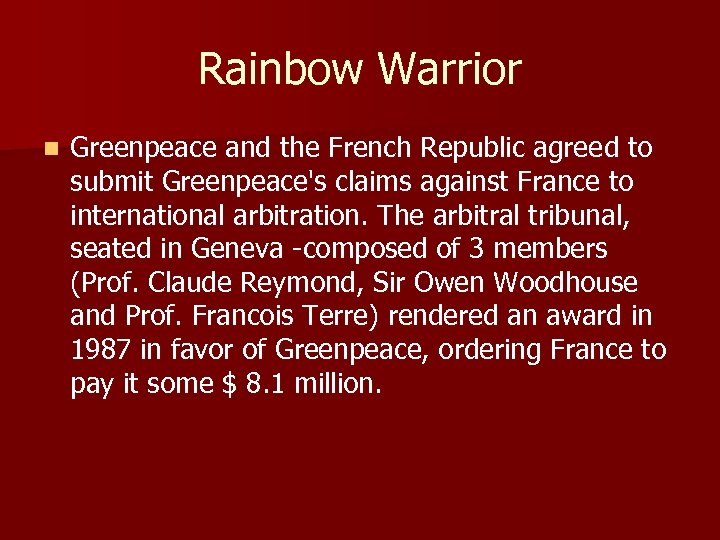 Rainbow Warrior n Greenpeace and the French Republic agreed to submit Greenpeace's claims against
