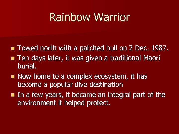 Rainbow Warrior Towed north with a patched hull on 2 Dec. 1987. n Ten