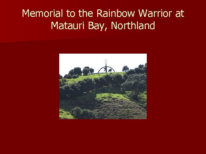 Memorial to the Rainbow Warrior at Matauri Bay, Northland 