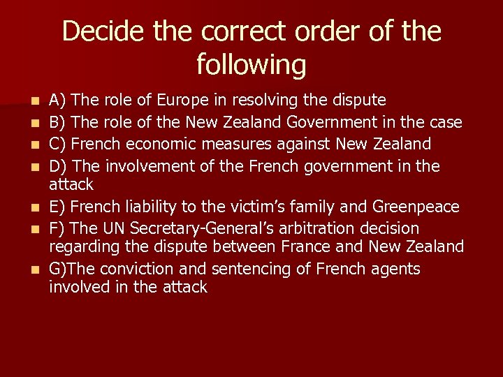 Decide the correct order of the following n n n n A) The role