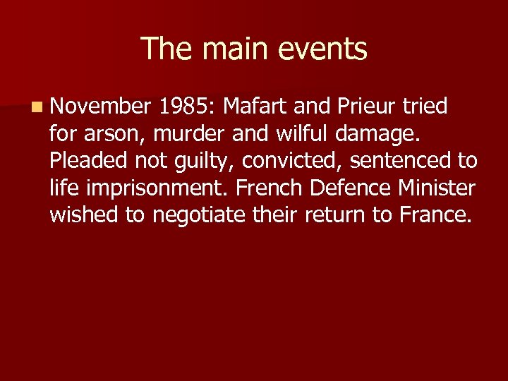 The main events n November 1985: Mafart and Prieur tried for arson, murder and