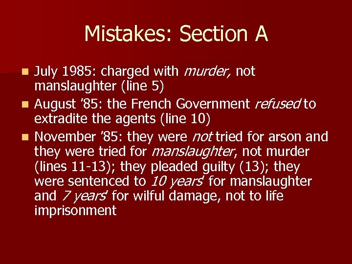 Mistakes: Section A July 1985: charged with murder, not manslaughter (line 5) n August