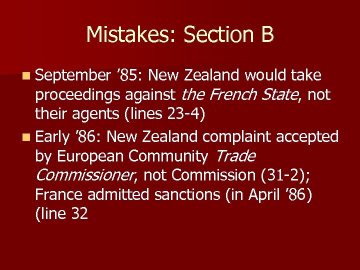 Mistakes: Section B n September ’ 85: New Zealand would take proceedings against the