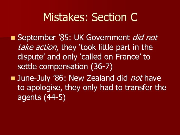 Mistakes: Section C n September ’ 85: UK Government did not take action, they