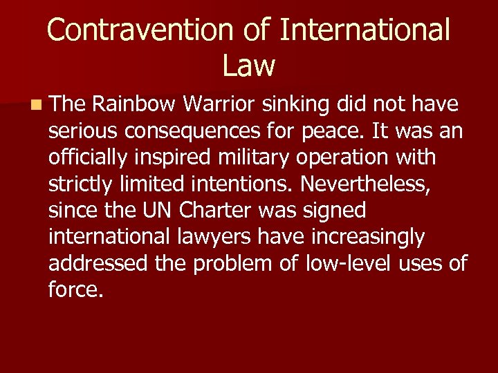 Contravention of International Law n The Rainbow Warrior sinking did not have serious consequences