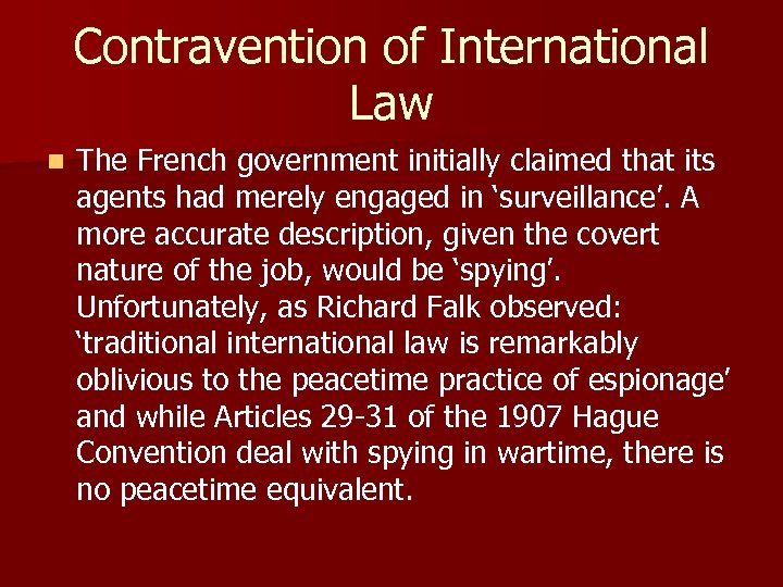Contravention of International Law n The French government initially claimed that its agents had