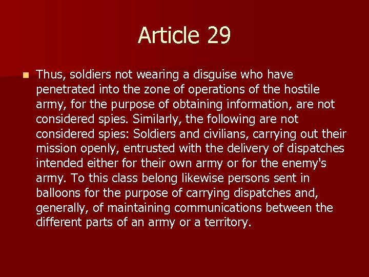 Article 29 n Thus, soldiers not wearing a disguise who have penetrated into the