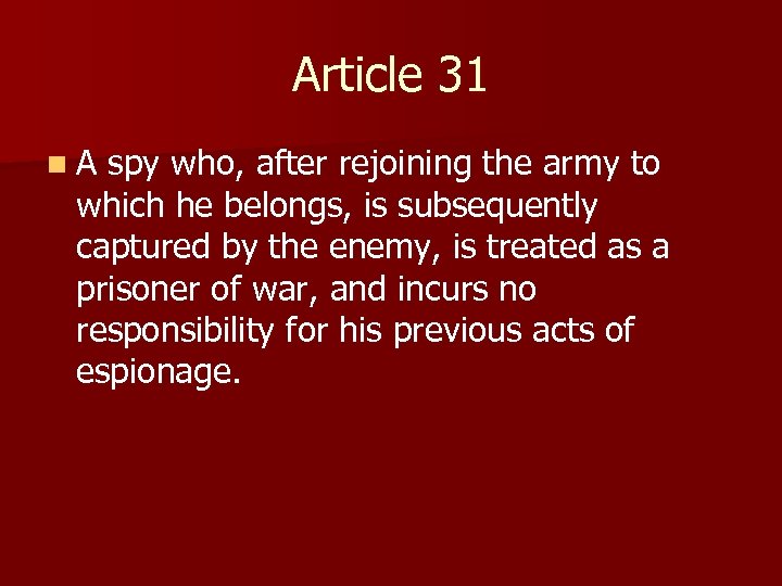 Article 31 n A spy who, after rejoining the army to which he belongs,