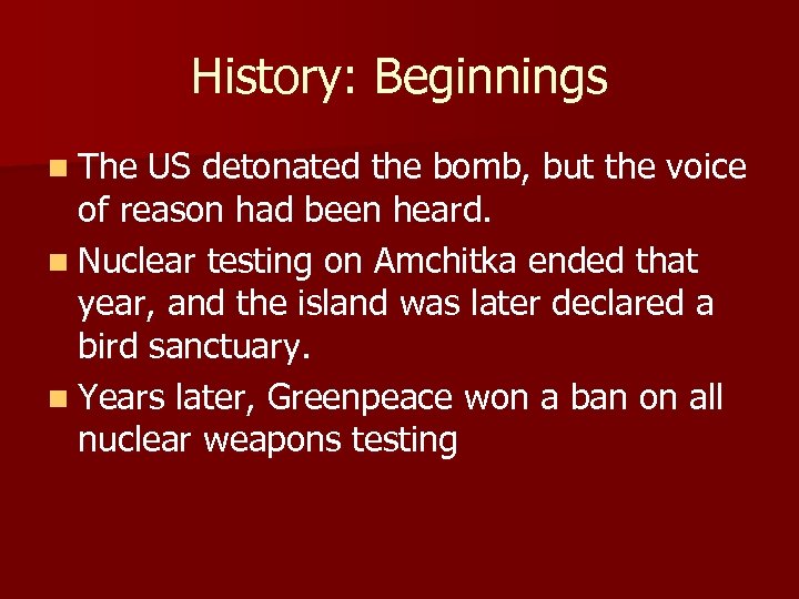 History: Beginnings n The US detonated the bomb, but the voice of reason had