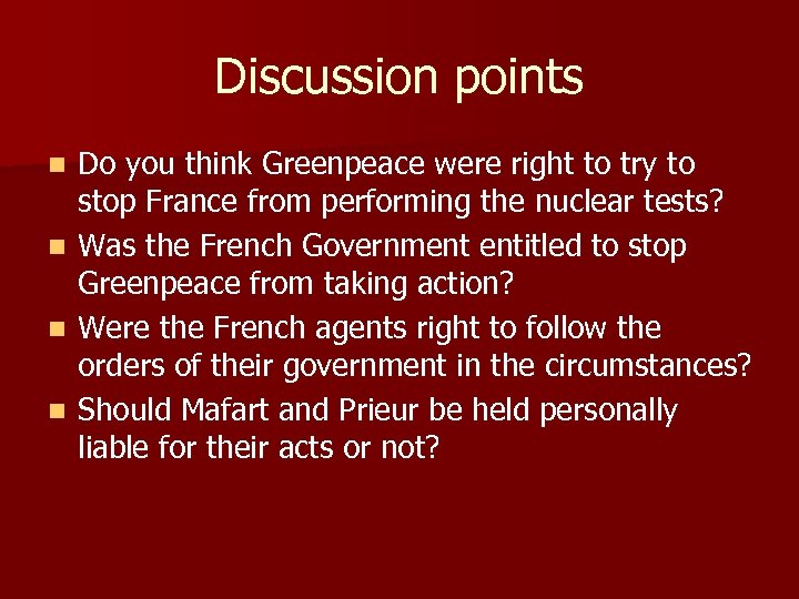 Discussion points n n Do you think Greenpeace were right to try to stop