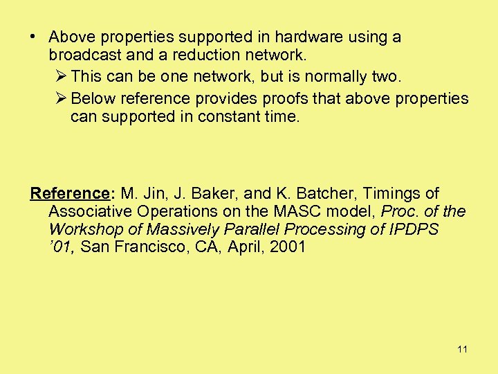  • Above properties supported in hardware using a broadcast and a reduction network.