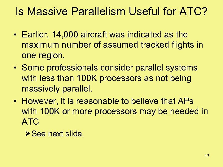 Is Massive Parallelism Useful for ATC? • Earlier, 14, 000 aircraft was indicated as