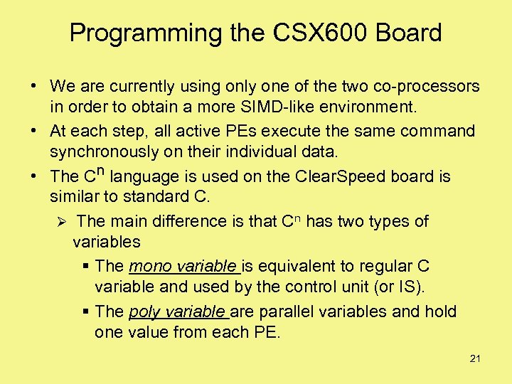 Programming the CSX 600 Board • We are currently using only one of the