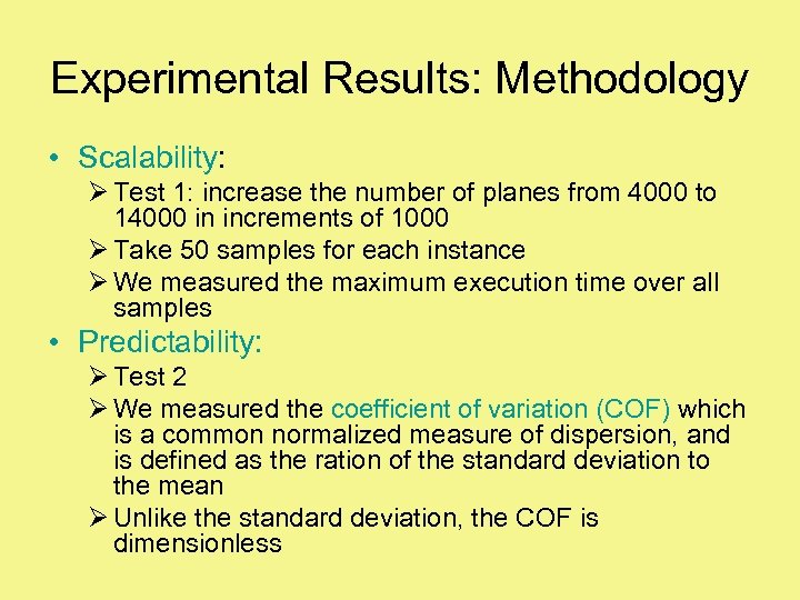 Experimental Results: Methodology • Scalability: Ø Test 1: increase the number of planes from