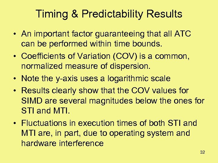 Timing & Predictability Results • An important factor guaranteeing that all ATC can be