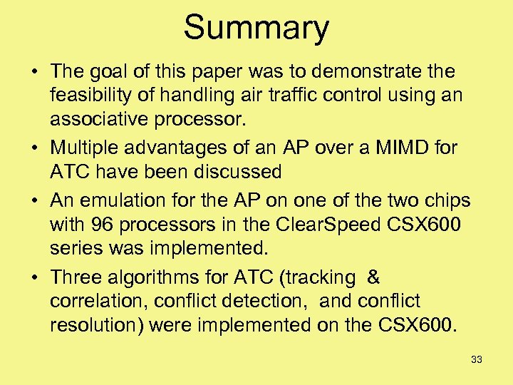 Summary • The goal of this paper was to demonstrate the feasibility of handling